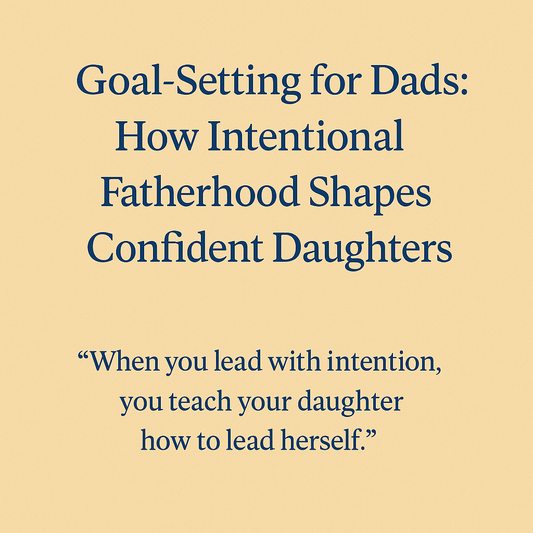 Leading with Purpose: The Power of Goal-Setting in Fatherhood